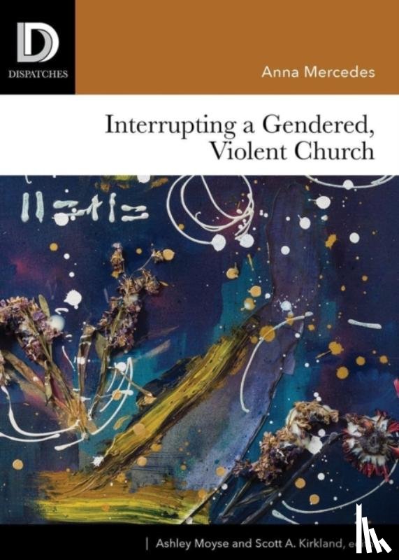 Mercedes, Anna - Interrupting a Gendered, Violent Church