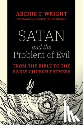 Wright, Archie T. - Satan and the Problem of Evil