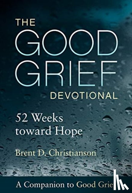 Christianson, Brent D. - The Good Grief Devotional