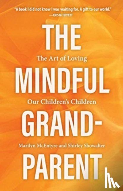 Showalter, Shirley, McEntyre, Marilyn - The Mindful Grandparent