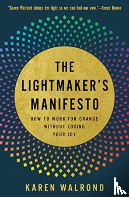 Walrond, Karen - The Lightmaker's Manifesto