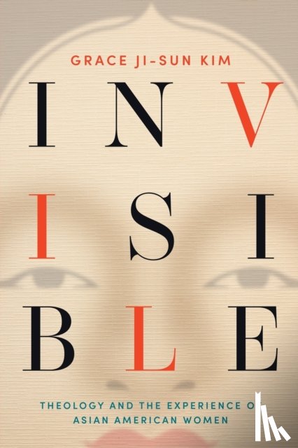 Kim, Grace Ji-Sun - Invisible