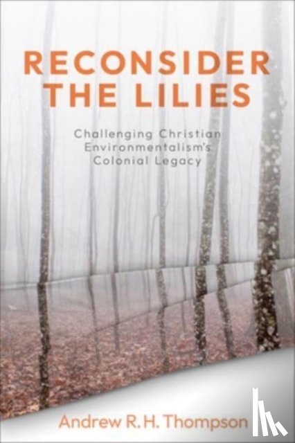 Thompson, Andrew R.H. - Reconsider the Lilies