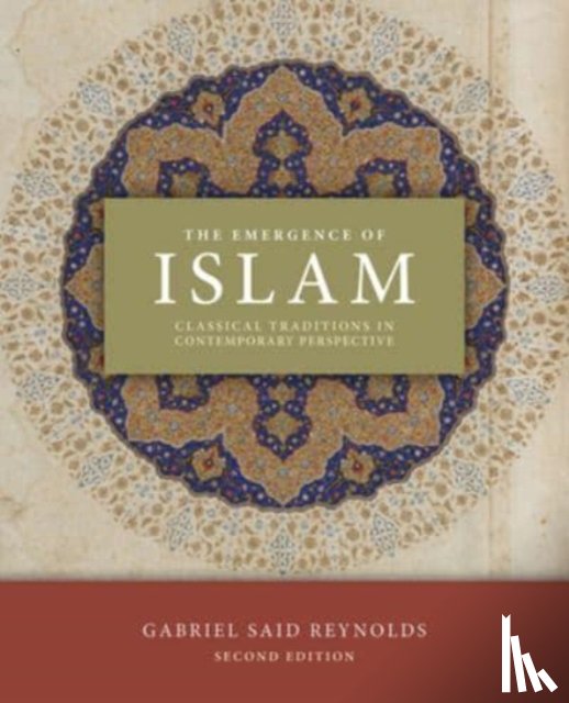 Reynolds, Gabriel Said - The Emergence of Islam, 2nd Edition