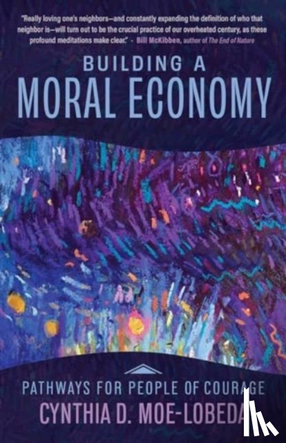 Moe-Lobeda, Cynthia D. - Building a Moral Economy