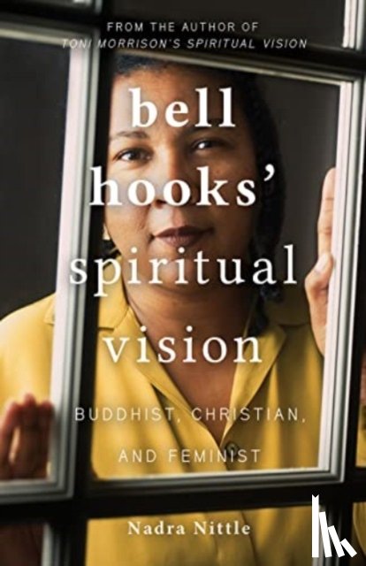 Nittle, Nadra - bell hooks' Spiritual Vision