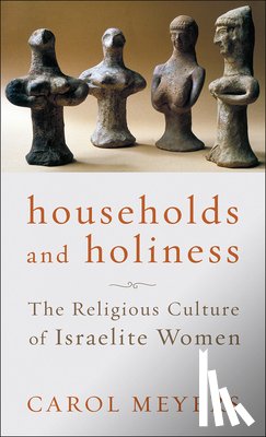 Meyers, Carol - Households and Holiness