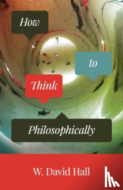Hall, W. David - How to Think Philosophically