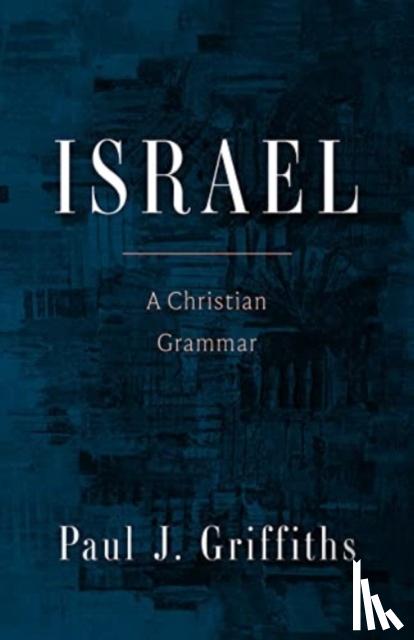 Griffiths, Paul J. - Israel
