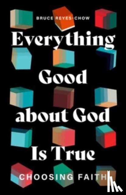 Reyes-Chow, Bruce - Everything Good about God Is True