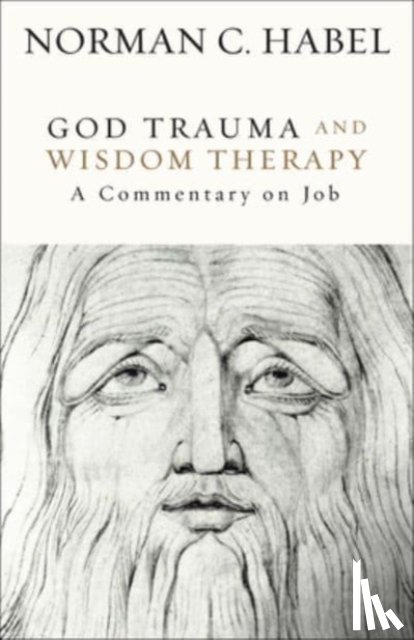 Habel, Norman C. - God Trauma and Wisdom Therapy