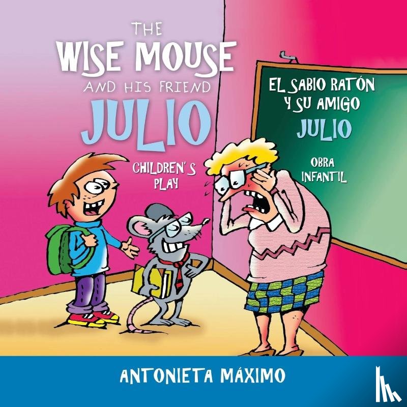 Maximo, Antonieta - The Wise Mouse and His Friend Julio/El Sabio Raton Y Su Amigo Julio