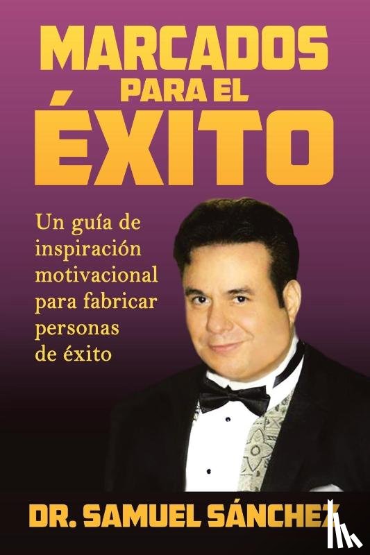 Sanchez, Dr Samuel - Marcados Para El Exito