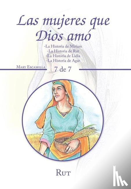 Escamilla, Mary - Las Mujeres Que Dios Amo
