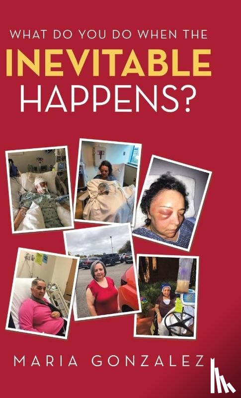 Gonzalez, Maria - What Do You Do When the Inevitable Happens?