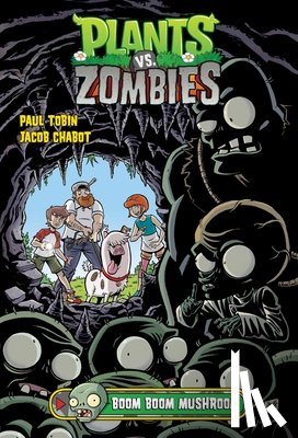 Tobin, Paul - Plants vs. Zombies Volume 6: Boom Boom Mushroom