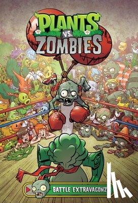 Tobin, Paul, Smith, Brian - Plants vs. Zombies Volume 7: Battle Extravagonzo