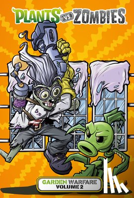 Tobin, Paul, Lattie, Tim - Plants vs. Zombies: Garden Warfare Volume 2