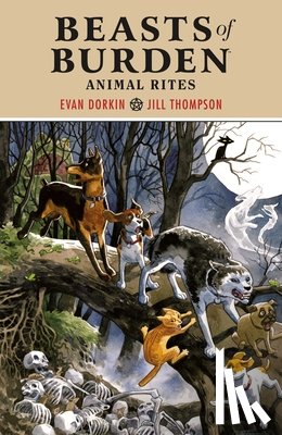 Dorkin, Evan, Thompson, Jill - Beasts of Burden: Animal Rites