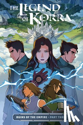 Dimartino, MichaelDante, Wong, Michelle - The Legend of Korra: Ruins of the Empire Part 3