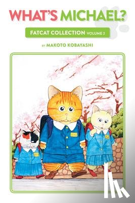 Kobayashi, Makoto - Kobayashi, M: What's Michael?: Fatcat Collection Volume 2