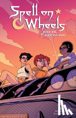 Leth, Kate, Levens, Megan, Louise, Marissa - Spell on Wheels Volume 2: Just to Get to You