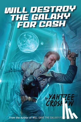 Croshaw, Yahtzee - Will Destroy the Galaxy for Cash