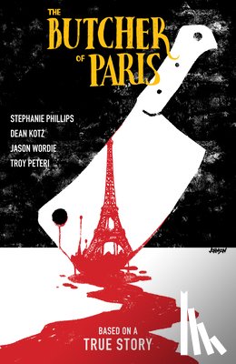Phillips, Stephanie, Kotz, Dean, Wordie, Jason - The Butcher of Paris