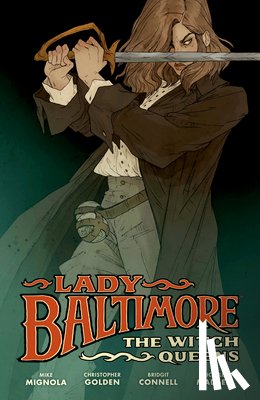 Mignola, Mike, Golden, Christopher, Connell, Bridgit - Lady Baltimore: The Witch Queens