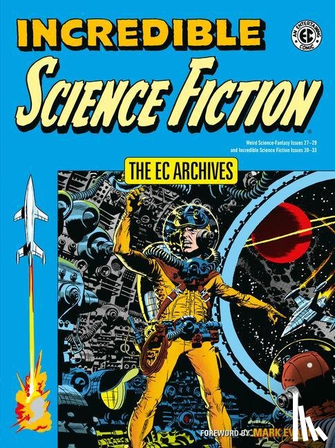 Oleck, Jack, Feldstein, Al, Wood, Wally - EC Archives, The: Incredible Science Fiction
