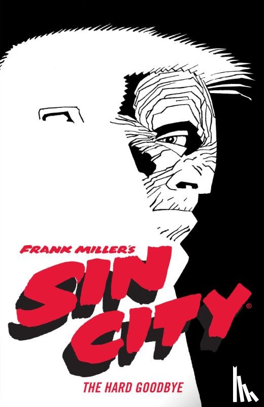 Miller, Frank, Horse, Dark - Frank Miller's Sin City Volume 1: The Hard Goodbye (Fourth Edition)
