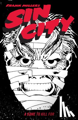 Miller, Frank, Horse, Dark - Frank Miller's Sin City Volume 2: A Dame to Kill For (Fourth Edition)