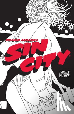 Miller, Frank - Frank Miller's Sin City Volume 5: Family Values