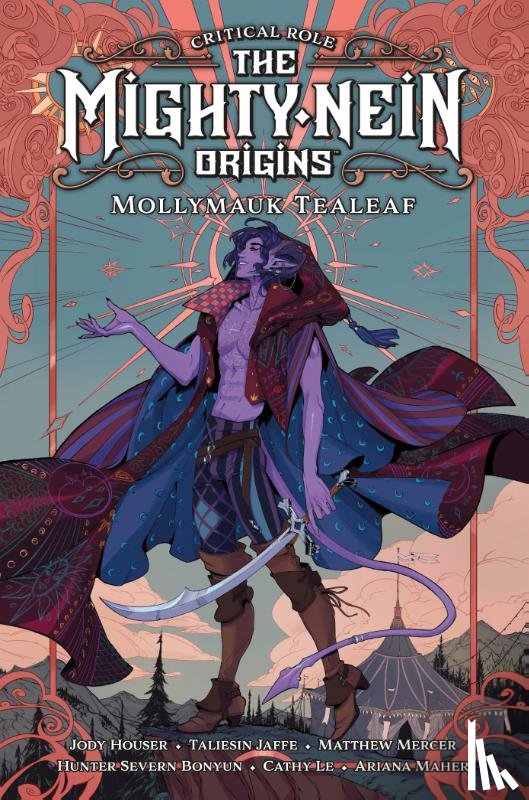 Houser, Jody, Severn Bonyun, Hunter, Jaffe, Taliesin - Critical Role: The Mighty Nein Origins -- Mollymauk Tealeaf