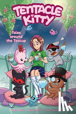 Merritt, John, Merritt, Raena, Vinci, Jean-Claudio - Tentacle Kitty: Tales Around the Teacup