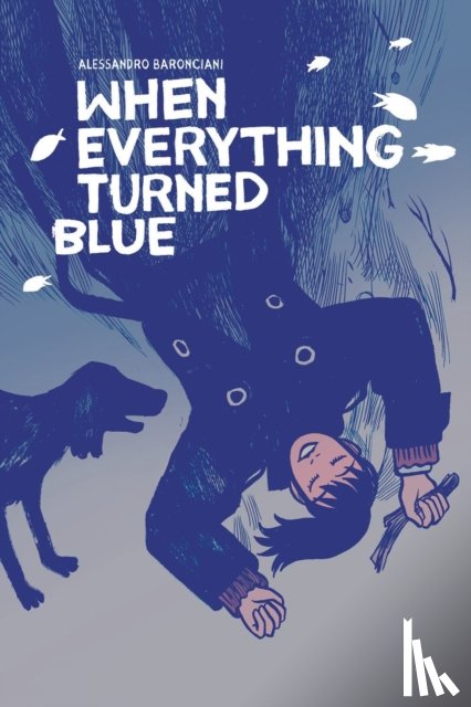 Baronciani, Alessandro - When Everything Turned Blue