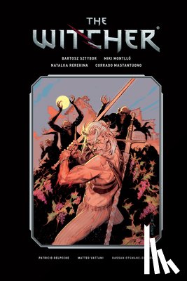 Sztybor, Bartosz, Montllo, Miki, Rerekina, Nataliia - The Witcher Library Edition Volume 3