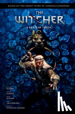 Sapkowski, Andrzej, Rembis, Jacek - Andrzej Sapkowski's The Witcher: A Grain of Truth