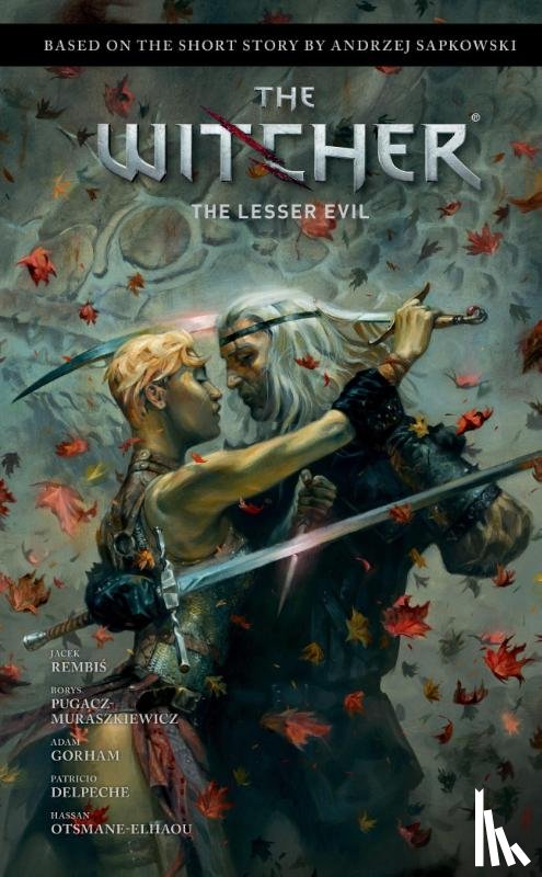 Sapkowski, Andrzej, Rembis, Jacek, Gorham, Adam - Andrzej Sapkowski's The Witcher: The Lesser Evil