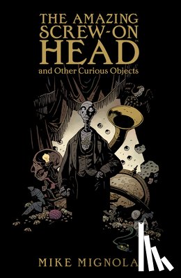 Mignola, Mike - The Amazing Screw-On Head