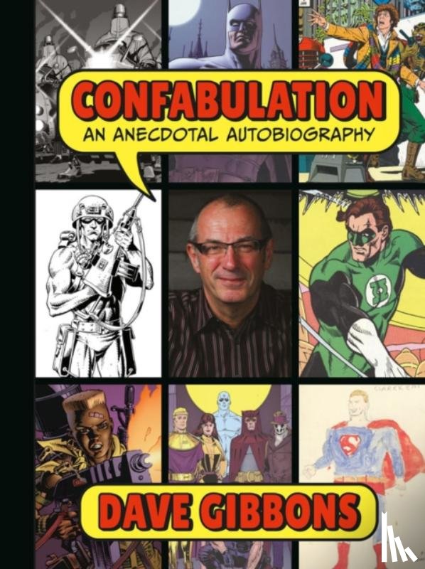 Gibbons, Dave, Pilcher, Tim - Confabulation: An Anecdotal Autobiography by Dave Gibbons