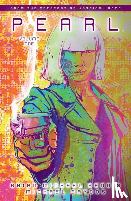 Bendis, Brian Michael, Gaydos, Michael - Pearl Volume 1