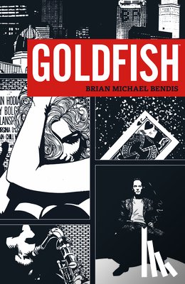 Bendis, Brian Michael - Goldfish