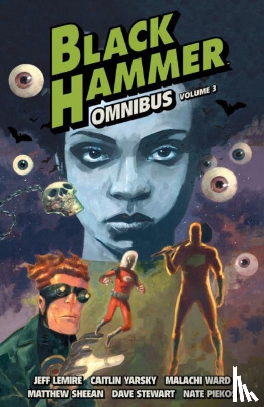 Lemire, Jeff, Yarsky, Caitlin, Ward, Malachi - Black Hammer Omnibus Volume 3