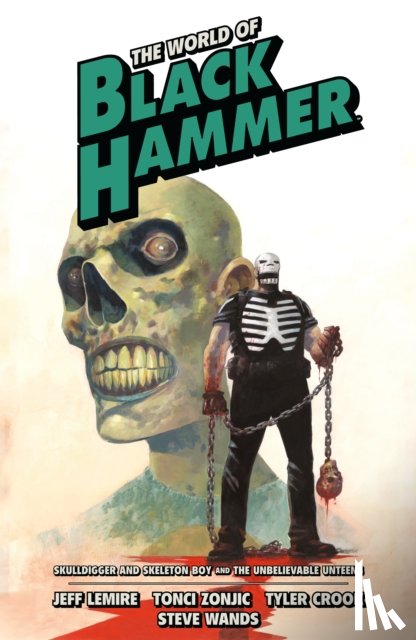 Lemire, Jeff, Zonjic, Tonci, Crook, Tyler - The World of Black Hammer Omnibus Volume 4