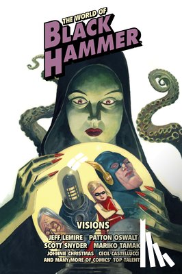 Lemire, Jeff, Oswalt, Patton, Snyder, Scott - The World of Black Hammer Library Edition Volume 5