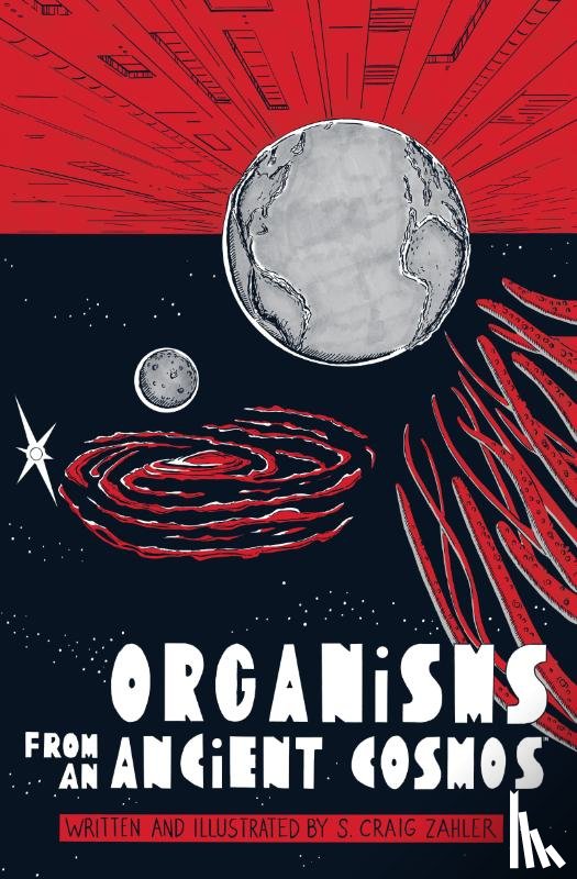 Zahler, S. Craig - Organisms from an Ancient Cosmos