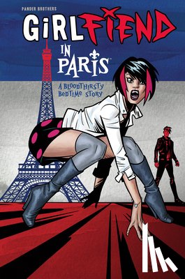 Pander Brothers, Pander, Arnold, Pander, Jacob - GirlFIEND in Paris: A Bloodthirsty Bedtime Story