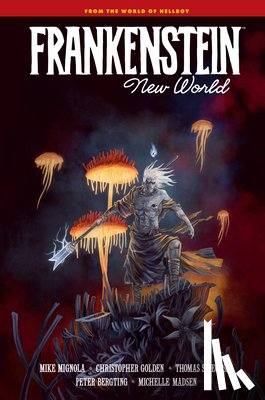 Mignola, Mike, Golden, Christopher, Sniegoski, Thomas - Frankenstein: New World