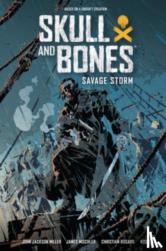 Miller, John Jackson, Rosado, Christian, Mishler, James - Skull and Bones: Savage Storm
